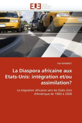 La Diaspora africaine aux Etats-Unis, intégration et/ou assimilation?