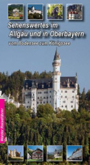 Sehenswertes im Allgäu und in Oberbayern