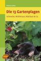 Die 13 Gartenplagen