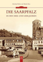 Die Saarpfalz in den 50er- und 60er-Jahren