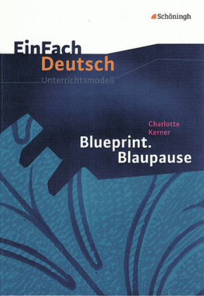 Charlotte Kerner 'Blueprint. Blaupause'