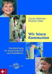 Wir feiern Kommunion, Handreichung für Katechetinnen und Katecheten, m. CD-ROM