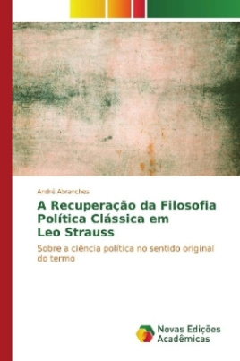 A Recuperação da Filosofia Política Clássica em Leo Strauss