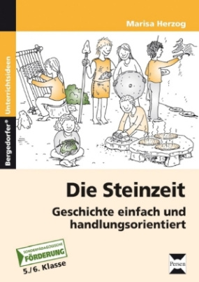 Geschichte einfach und handlungsorientiert: Die Steinzeit