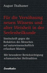 Für die Versöhnung neuen Wissens und alter Weisheit in der Seelenheilkunde