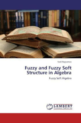 Fuzzy and Fuzzy Soft Structure in Algebra