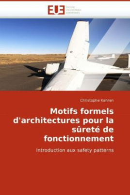 Motifs formels d'architectures pour la sûreté de fonctionnement