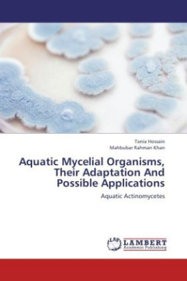Aquatic Mycelial Organisms, Their Adaptation And Possible Applications