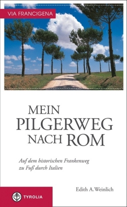 Via Francigena, Mein Pilgerweg nach Rom