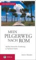 Via Francigena, Mein Pilgerweg nach Rom