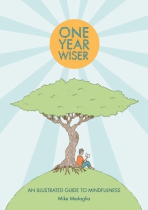 One Year Wiser: A Graphic Guide to Mindful Living