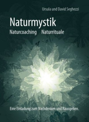 Naturmystik - Naturcoaching - Naturrituale