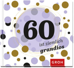 60 ist ziemlich grandios