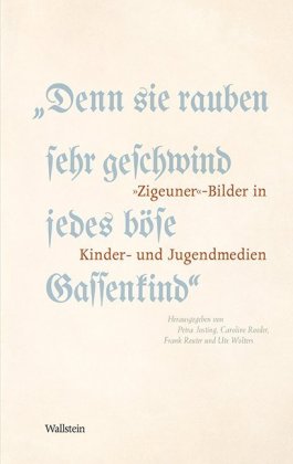 "Denn sie rauben sehr geschwind jedes böse Gassenkind"