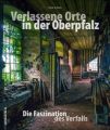 Verlassene Orte in der Oberpfalz