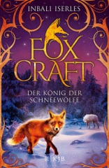 Foxcraft - Der König der Schneewölfe