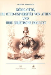 König Otto, die Otto-Universität von Athen und ihre juristische Fakultät