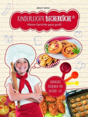 Kinderleichte Becherküche - Kleine Gerichte ganz groß!, m. Messbecher-Set 3-tlg.