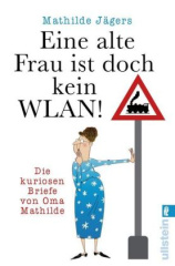 "Eine alte Frau ist doch kein WLAN!"