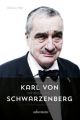 Karl von Schwarzenberg - Die Biografie