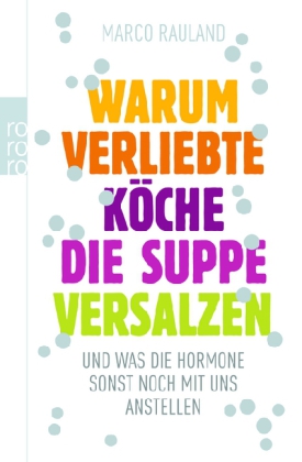 Warum verliebte Köche die Suppe versalzen