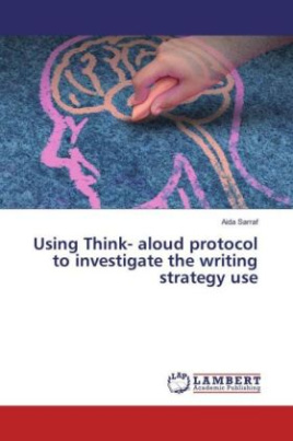 Using Think- aloud protocol to investigate the writing strategy use