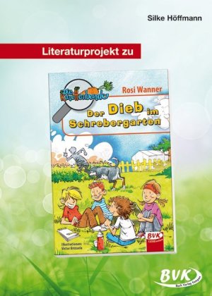 Literaturprojekt zu "Die Karottenbande - Der Dieb im Schrebergarten"