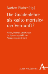 Die Gnadenlehre als "salto mortale" der Vernunft?