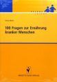 100 Fragen zur Ernährung kranker Menschen