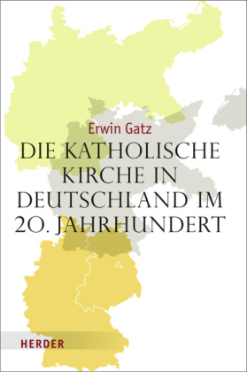 Die katholische Kirche in Deutschland im 20. Jahrhundert