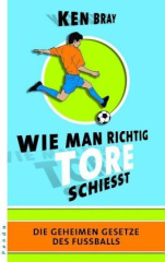 Wie man richtig Tore schießt