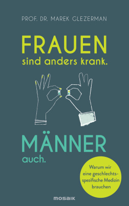 Frauen sind anders krank. Männer auch.