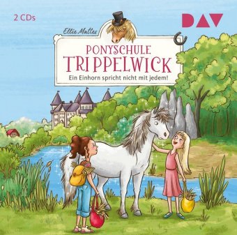 Ponyschule Trippelwick - Teil 2: Ein Einhorn spricht nicht mit jedem!, 2 Audio-CD