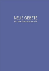 Neue Gebete für den Gottesdienst. Tl.6