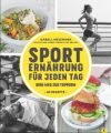 Sporternährung für jeden Tag