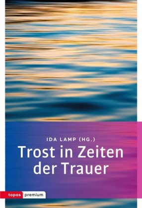 Trost in Zeiten der Trauer