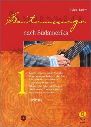 Saitenwege nach Südamerika, m. Audio-CD. Bd.1