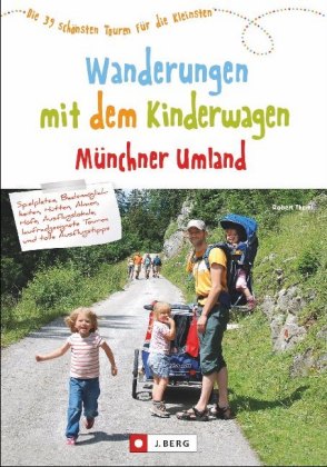 Wanderungen mit dem Kinderwagen Münchner Umland