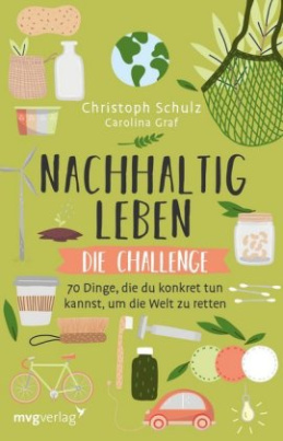 Nachhaltig leben - Die Challenge