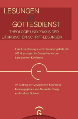 Lesungen im Gottesdienst - Theologie und Praxis der liturgischen Schrift-Lesungen -