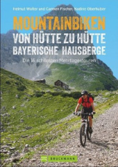 Mountainbiken von Hütte zu Hütte Bayerische Hausberge