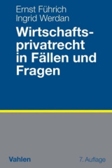 Wirtschaftsprivatrecht in Fällen und Fragen