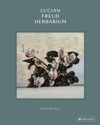 Lucian Freud: Herbarium