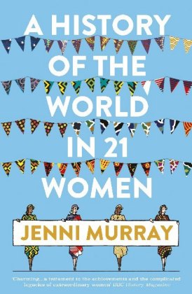 A History of the World in 21 Women