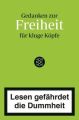 Lesen gefährdet die Dummheit - Gedanken zur Freiheit für kluge Köpfe