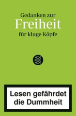 Lesen gefährdet die Dummheit - Gedanken zur Freiheit für kluge Köpfe