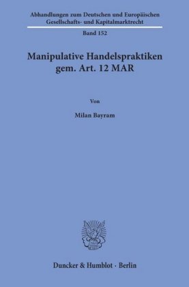 Manipulative Handelspraktiken gem. Art. 12 MAR.