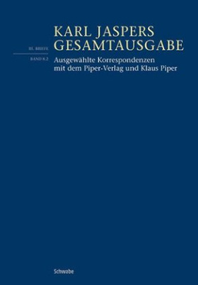 Ausgewählte Korrespondenzen mit dem Piper-Verlag und Klaus Piper