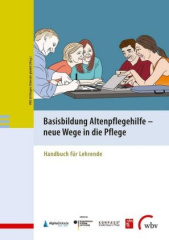 Basisbildung Altenpflegehilfe - neue Wege in die Pflege