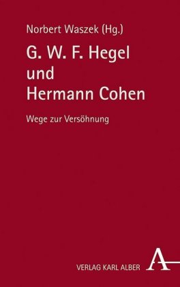 G. W. F. Hegel und Hermann Cohen